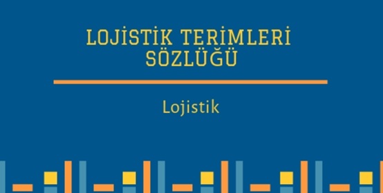 Moxa Logistics LOJİSTİK TERİMLER SÖZLÜĞÜ